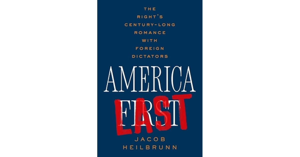  FOREIGN DICTATOR WORSHIP BY THE AMERICAN RIGHT